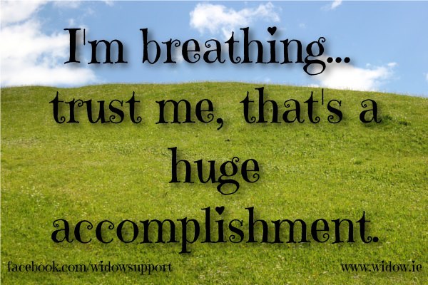 I'm breathing trust me, that's a huge accomplishment