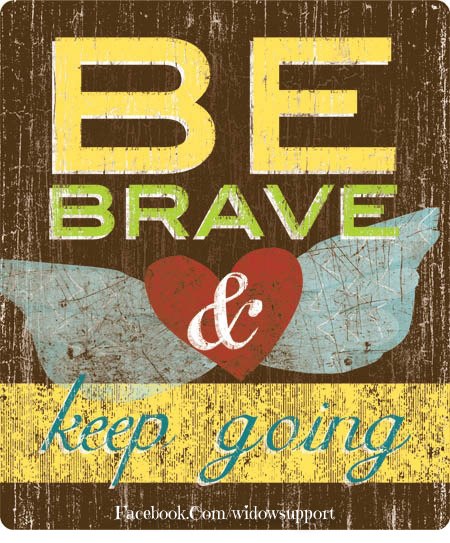 be brave and keep going